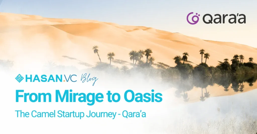 From Mirage to Oasis - The Camel Startup Journey - Qara’a